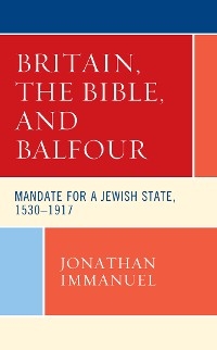 Britain, the Bible, and Balfour -  Jonathan Immanuel