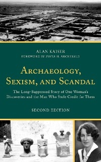 Archaeology, Sexism, and Scandal -  Alan Kaiser