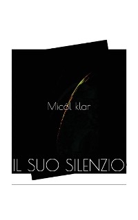 Il suo silenzio - Micól klar