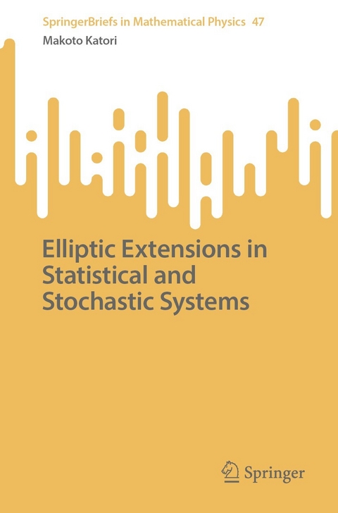 Elliptic Extensions in Statistical and Stochastic Systems -  Makoto Katori