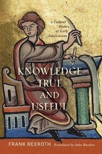 Knowledge True and Useful -  Frank Rexroth