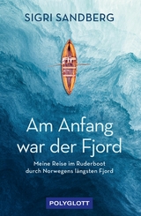 Am Anfang war der Fjord -  Sigri Sandberg