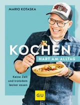 Kochen hart am Alltag -  Mario Kotaska