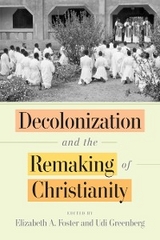 Decolonization and the Remaking of Christianity - 