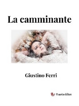 La camminante - Giustino Ferri