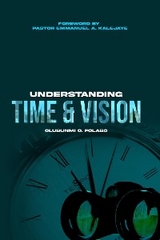 Understanding Time & Vision - Olubunmi O. Folabo