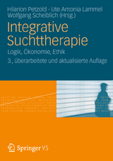 Integrative Suchttherapie - Petzold, Hilarion; Scheiblich, Wolfgang; Lammel, Ute Antonia
