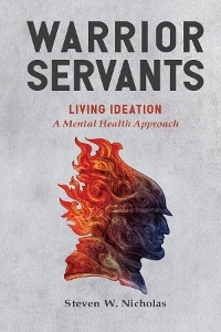 Warrior Servants: Living Ideation - Steven W Nicholas