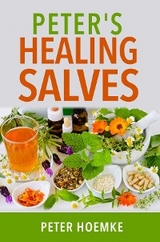 Peter's Healing Salves -  Peter Hoemke