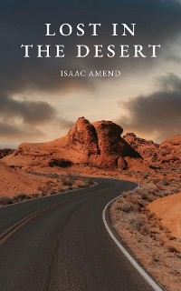 Lost in the Desert -  Isaac Amend