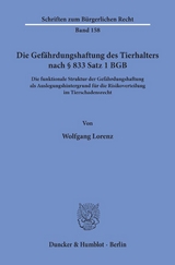 Die Gefährdungshaftung des Tierhalters nach § 833 Satz 1 BGB. - Wolfgang Lorenz