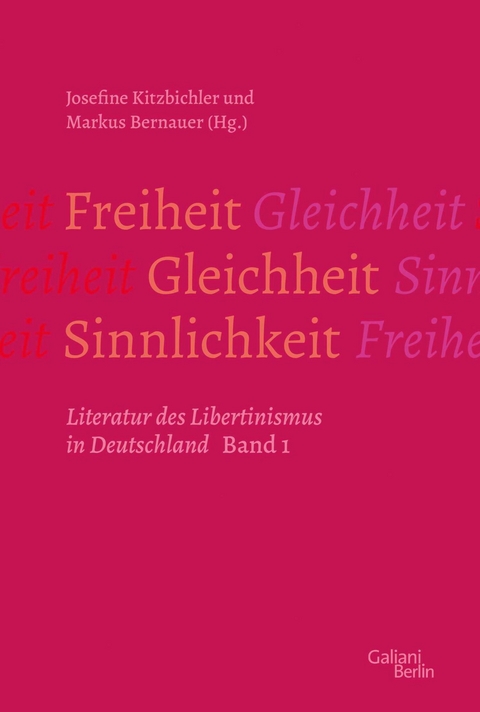 Freiheit - Gleichheit - Sinnlichkeit -  Markus Bernauer,  Josefine Kitzbichler