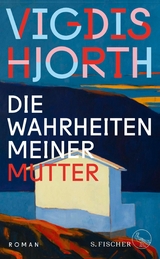 Die Wahrheiten meiner Mutter -  Vigdis Hjorth