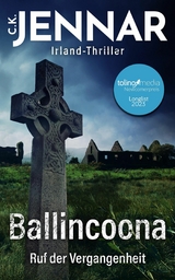 Irland-Thriller - Ballincoona – Ruf der Vergangenheit - C.K. Jennar