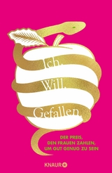 Ich. Will. Gefallen -  Elise Loehnen