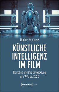 Künstliche Intelligenz im Film - Nadine Hammele