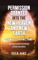Permission Granted into the New Heaven and New Earth -  Rock Vine