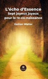 L’écho d’Essence - Gaëtan Walter