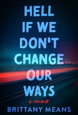 Hell If We Don't Change Our Ways -  Brittany Means