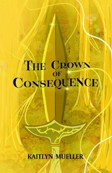 Crown of Consequence -  Kaitlyn Mueller