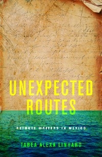 Unexpected Routes -  Tabea Alexa Linhard