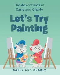 Let’s Try Painting - Carly and Charly