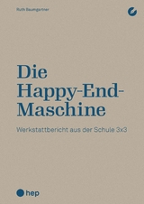 Die Happy-End-Maschine (E-Book) - Ruth Baumgartner