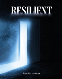 Resilient - Roy Richardson