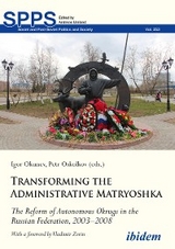 Transforming the Administrative Matryoshka: The Reform of Autonomous Okrugs in the Russian Federation, 2003–2008 - 