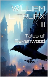 Tales of Ravenwood - III William L. Truax