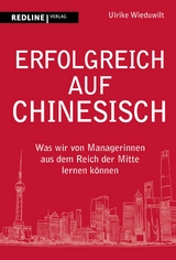 Erfolgreich auf Chinesisch -  Ulrike Wieduwilt