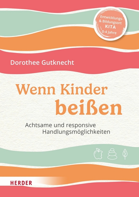 Wenn Kinder beißen -  Dorothee Gutknecht