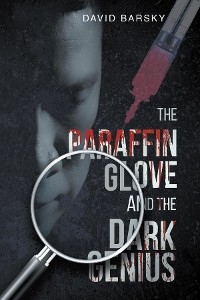 The Paraffin Glove And The Dark Genius -  David Barsky