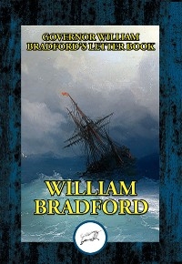 Governor William Bradford's Letter Book -  William Bradford