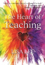 The Heart of Teaching - Lisa Lee