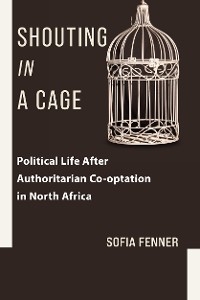 Shouting in a Cage -  Sofia Fenner