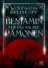 Benjamin und das Tal der Dämonen - Wolfgang Breitkopf