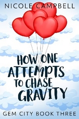 How One Attempts to Chase Gravity - Nicole Campbell