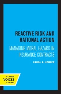 Reactive Risk and Rational Action - Carol A. Heimer