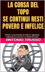 LA CORSA DEL TOPO...Fuori dalla ruota - TRUSSO ANTONIO