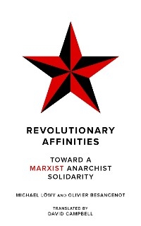 Revolutionary Affinities -  Olivier Besancenot,  Michael Lowy
