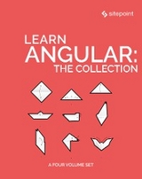 Learn Angular: The Collection - Ilya Bodrov-Krukowski, Manjunath M, Byron Houwens, Jason Aden, David Aden, Claudio Ribeiro, Jeremy Wilken, Michael Wanyoike, Ahmed Bouchefra, Vildan Softic, Pavels Jelisejevs, Simon Holmes, Todd Motto