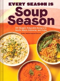 Every Season Is Soup Season -  Shelly Westerhausen Worcel