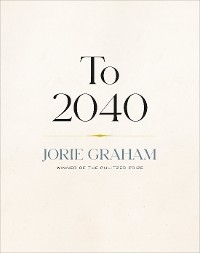 To 2040 -  Jorie Graham