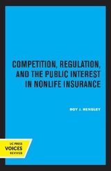 Competition, Regulation, and the Public Interest in Nonlife Insurance - Roy J. Hensley