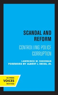 Scandal and Reform - Lawrence W. Sherman