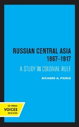 Russian Central Asia 1867-1917 - Richard A. Pierce