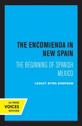 The Encomienda in New Spain - Lesley Byrd Simpson