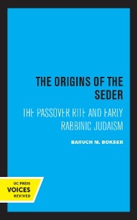 The Origins of the Seder - Baruch M. Bokser