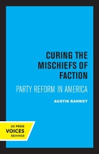 Curing the Mischiefs of Faction - Austin Ranney